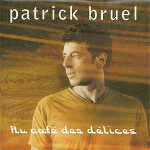 Patrick Bruel - Au Café Des Délices