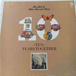 Peter, Paul And Mary - The Best Of Peter, Paul And Mary: (Ten) Years Together