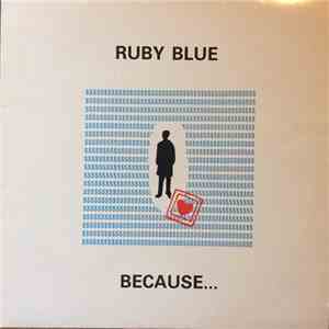 Ruby Blue - Because