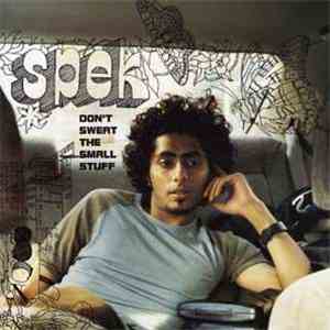 Spek - Don't Sweat The Small Stuff