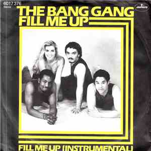 The Bang Gang - Fill Me Up