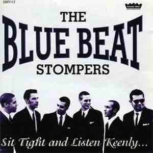 The Bluebeat Stompers - Sit Tight and Listen Keenly...