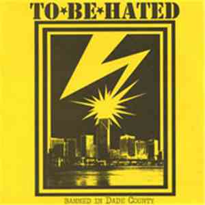 To Be Hated - Banned In Dade County