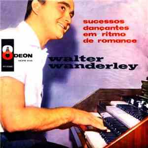 Walter Wanderley - Sucessos Dançantes Em Ritmo De Romance