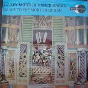 112-Key Mortier Dance Organ - Dance To The Mortier Organ
