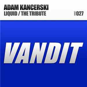 Adam Kancerski - Liquid / The Tribute