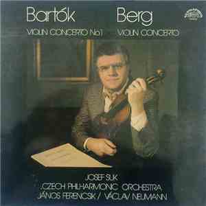 Bartók / Berg - Josef Suk, Czech Philharmonic Orchestra, János Ferencsik / Václav Neumann - Violin Concerto No.1 / Violin Concerto