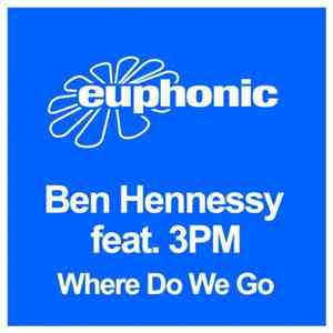 Ben Hennessy Feat. 3PM - Where Do We Go