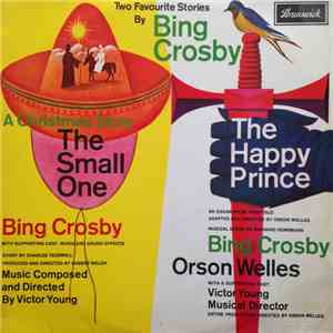 Bing Crosby, Orson Welles - Two Favourite Stories: The Small One / The Happy Prince