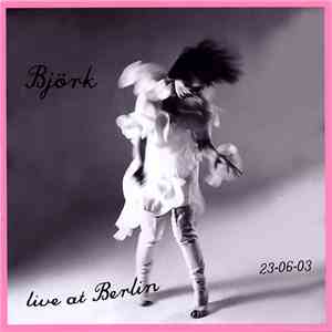 Björk - Live At Berlin 23-06-03