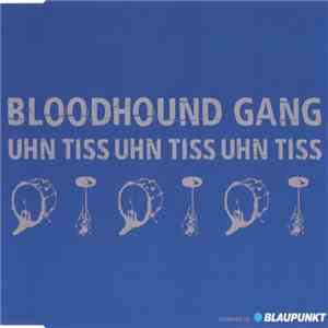 Bloodhound Gang - Uhn Tiss Uhn Tiss Uhn Tiss