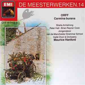 Carl Orff - Sheila Armstrong / Brian Rayner Cook / Peter Hall  / Boys Of Manchester Grammar School / Hallé Choir and Orchestra - Maurice Handford - De Meesterwerken . 14 - ORFF - Carmina Burana