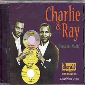 Charlie & Ray - I Love You Madly