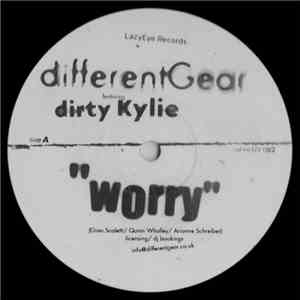 DifferentGear Featuring Dirty Kylie - Worry