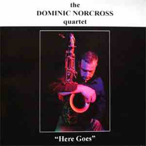 Dominic Norcross Quartet - Here Goes