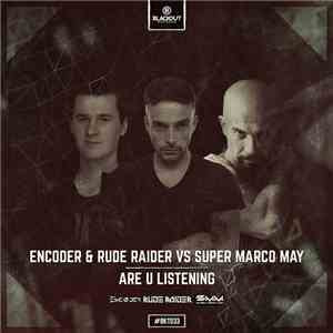 Encoder & Rude Raider Vs Super Marco May - Are U Listening