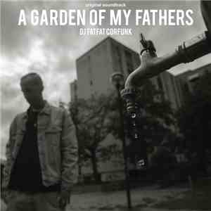 FatFatCorFunk - A Garden Of My Fathers (original Soundtrack)