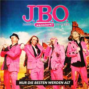 J.B.O. - Nur Die Besten Werden Alt