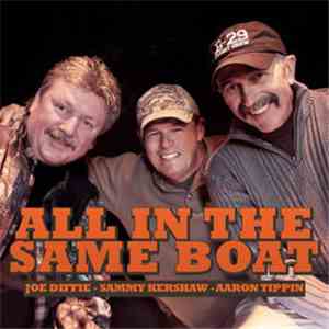 Joe Diffie, Sammy Kershaw, Aaron Tippin - All In The Same Boat