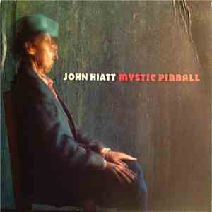 John Hiatt - Mystic Pinball