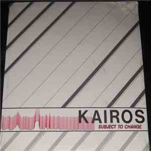 Kairos  - Subject To Change