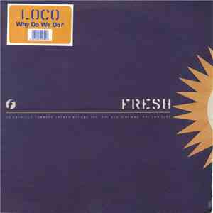 Loco  - Why Do We Do?