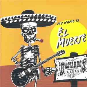 Los Bastardos Finlandeses - My Name Is El Muerte