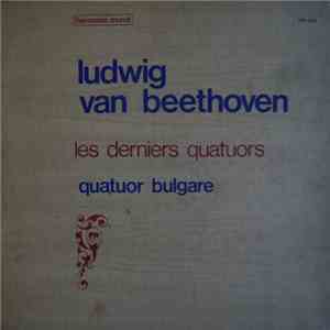 Ludwig van Beethoven - Les derniers quatuors