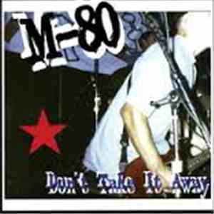 M-80  - Don't Take It Away