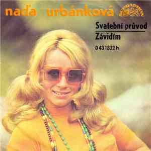 Naďa Urbánková - Svatební Průvod / Závidím