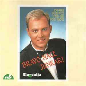 Nace Junkar - Bravo, Nace Junkar! - Za Vas - Per Voi - Für Sie - For You