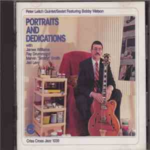 Peter Leitch Quintet | Peter Leitch Sextet Featuring Bobby Watson  - Portraits And Dedications