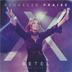 Renascer Praise - Renascer Praise XX - Betel Ao Vivo
