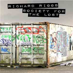Richard Riggs  - Society For The Lost