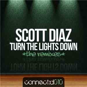 Scott Diaz - Turn The Lights Down (The Remixes)