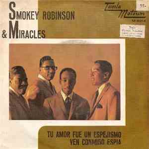 Smokey Robinson & The Miracles - Tu Amor Fue Un Espejismo / Ven Conmio Espia