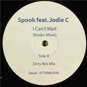 Spook  Feat. Jodie C - I Can't Wait (Breaks Mixes)