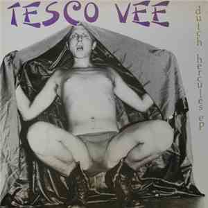 Tesco Vee & The Meatkrew - Dutch Hercules EP