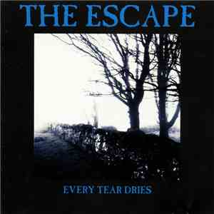 The Escape - Every Tear Dries