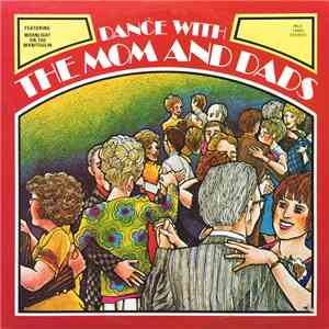 The Mom And Dads - Dance With The Mom And Dads