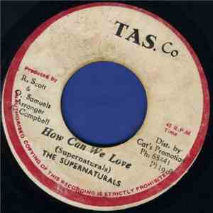 The Supernaturals  - How Can We Love