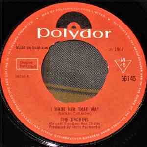 The Urchins  - I Made Her That Way
