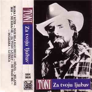 Toni - Za Tvoju Ljubav