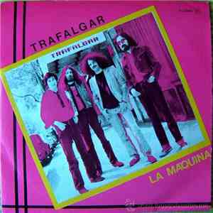 Trafalgar  - La Maquina / Pero Que Gente