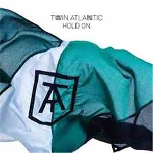 Twin Atlantic - Hold On