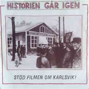 Various - Historien Går Igen (Stöd Filmen Om Karlsvik!)