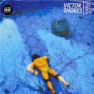 Victor Shores - You'll Get Better At It