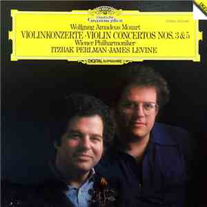 Wolfgang Amadeus Mozart • Wiener Philharmoniker • Itzhak Perlman - Violinkonzerte - Violin Concertos Nos. 3 & 5