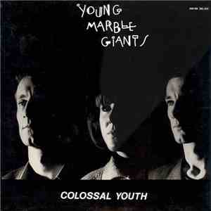 Young Marble Giants - Colossal Youth