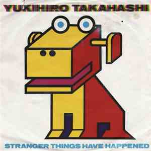 Yukihiro Takahashi - Stranger Things Have Happened